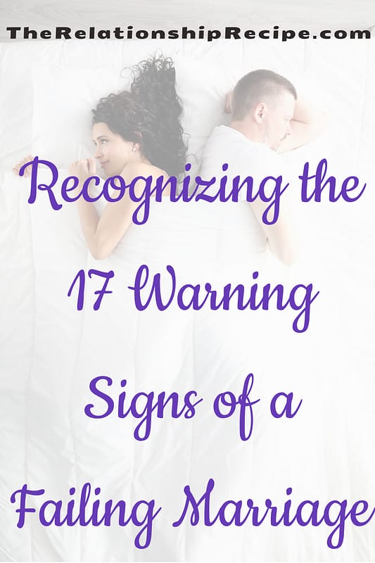 Recognizing the 17 Warning Signs of a Failing Marriage 15 Recognizing the 17 Warning Signs of a Failing Marriage