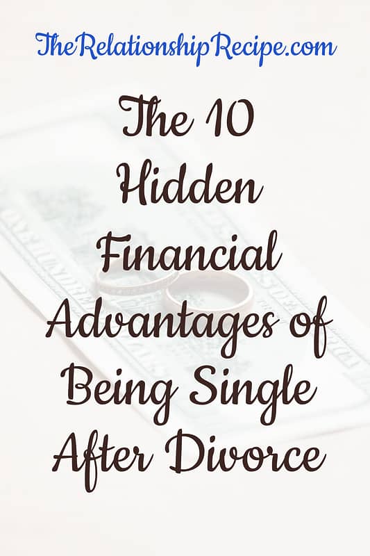 10 Hidden Financial Advantages of Being Single After Divorce 15 The 10 Hidden Financial Advantages of Being Single After Divorce