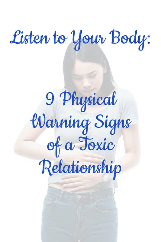 Listen to Your Body: 9 Physical Warning Signs of a Toxic Relationship 9 Listen to Your Body: Physical Warning Signs of a Toxic Relationship