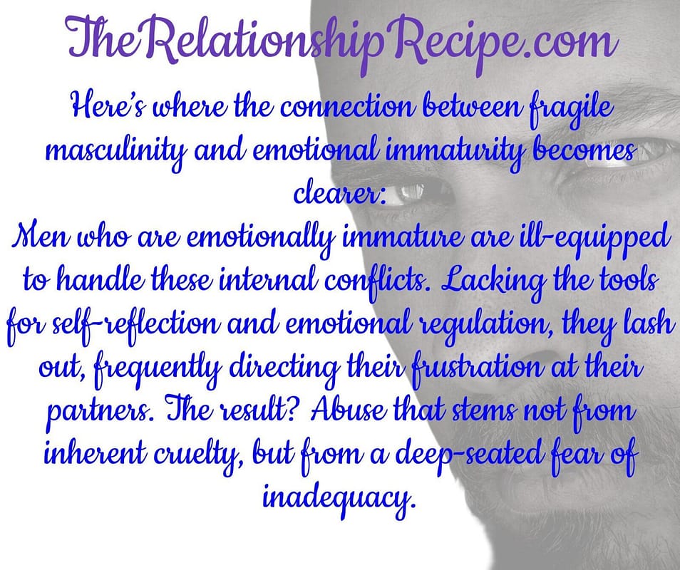 The Link Between Fragile Masculinity and Abuse in Relationships 4 Connection between Fragile Masculinity and Emotional Immaturity
