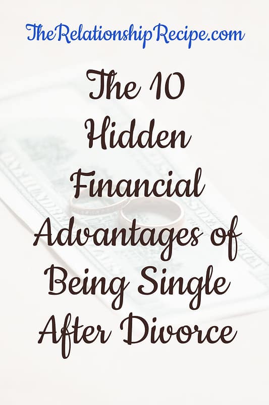 10 Hidden Financial Advantages of Being Single After Divorce 15 The 10 Hidden Financial Advantages of Being Single After Divorce