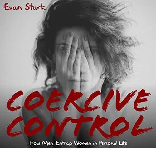 Coercive Control: How Men Entrap Women in Personal Life