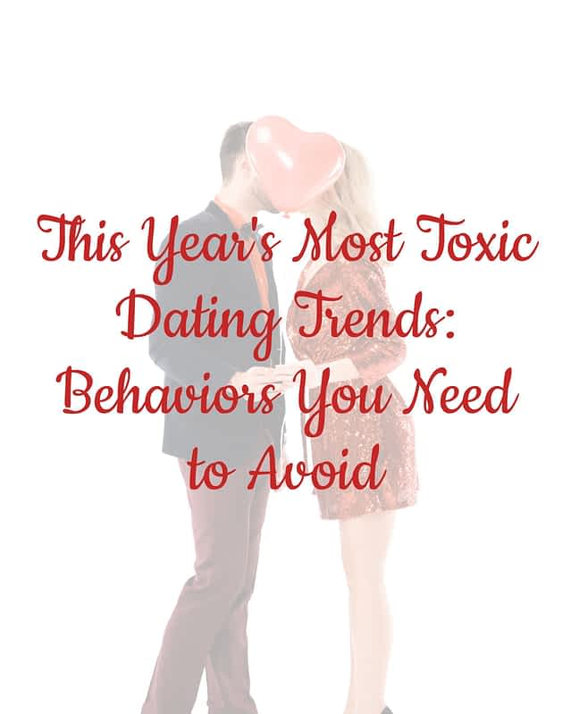 2026’s Most Toxic Dating Trends: Behaviors You Need to Avoid 25 Toxic Dating Trends: Behaviors You Need to Avoid