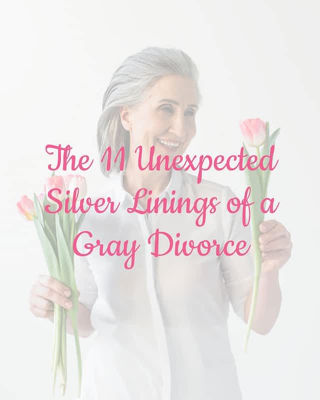 The 11 Unexpected Silver Linings of a Gray Divorce 16 The 11 Unexpected Silver Linings of a Gray Divorce